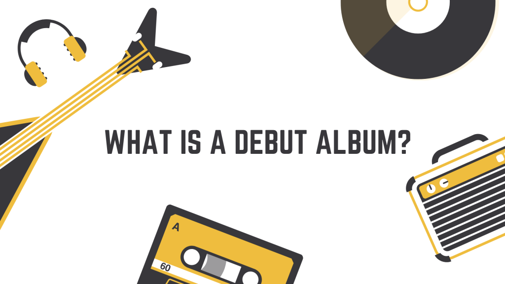 What is a Debut Album? – Strummer Recordings